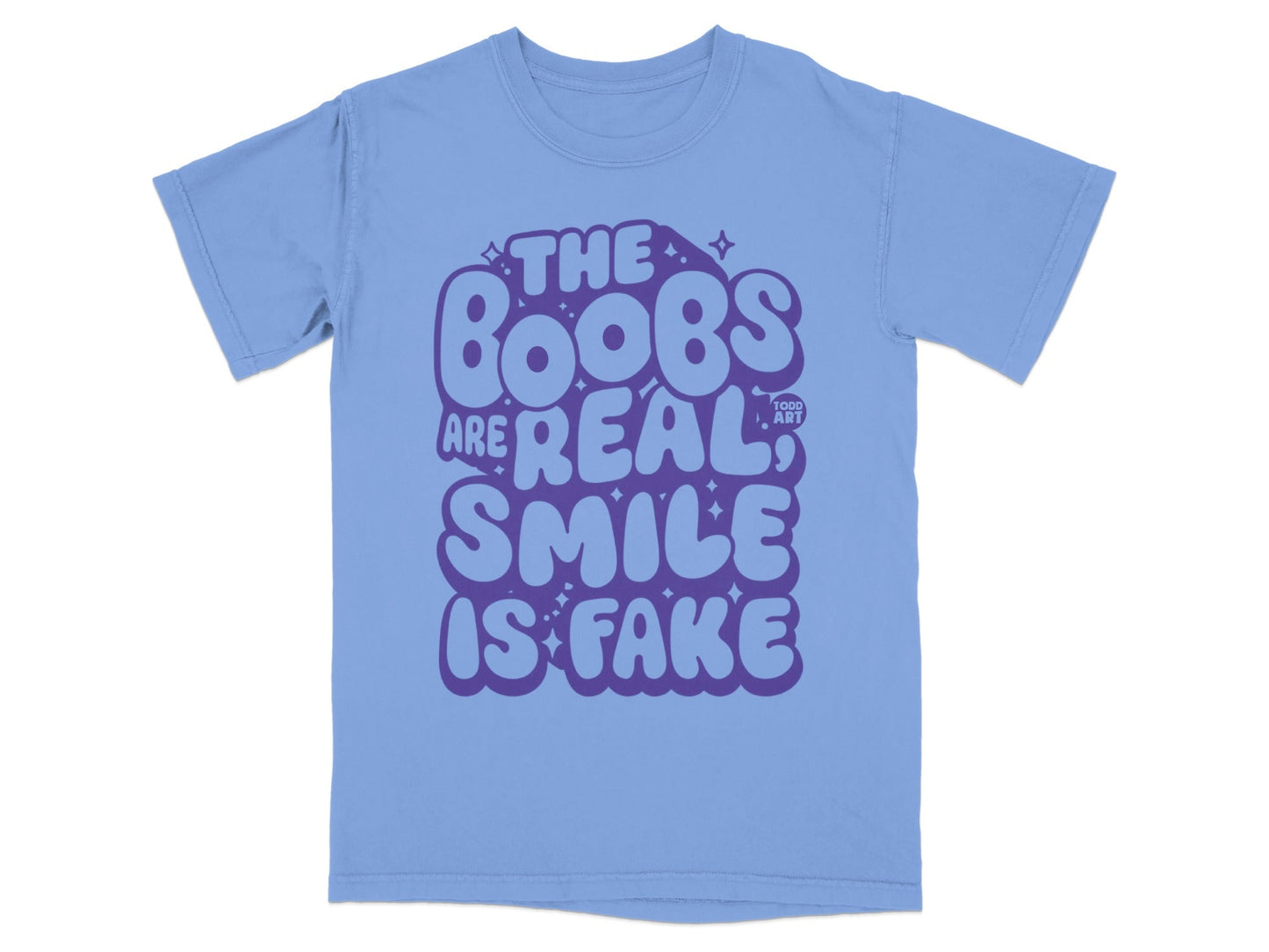 The Boobs Are Real Smile Is Fake Graphic Tee