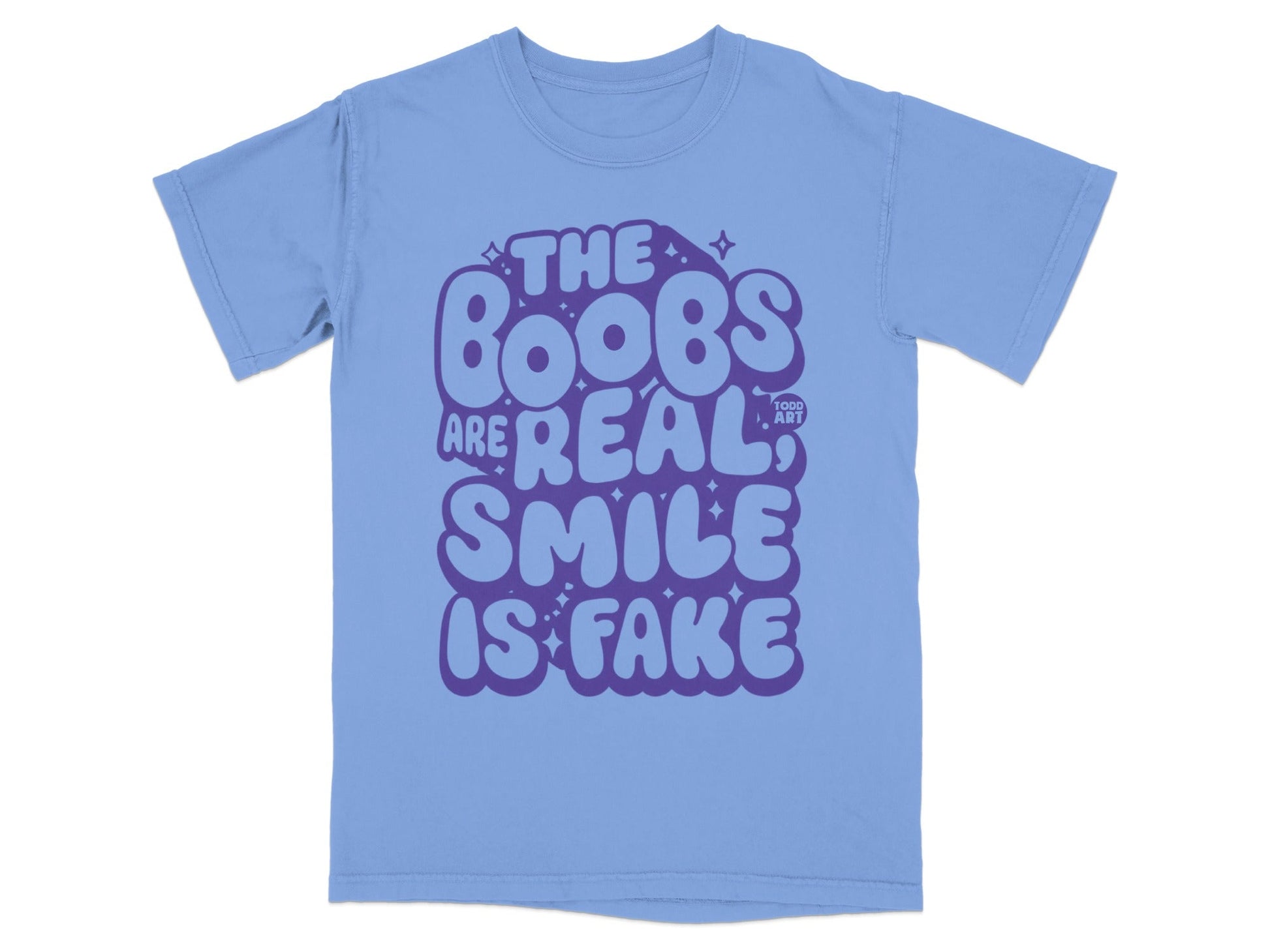 The Boobs Are Real Smile Is Fake Graphic Tee