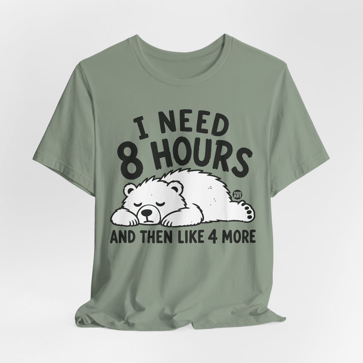 i need 8 hours sleep bear