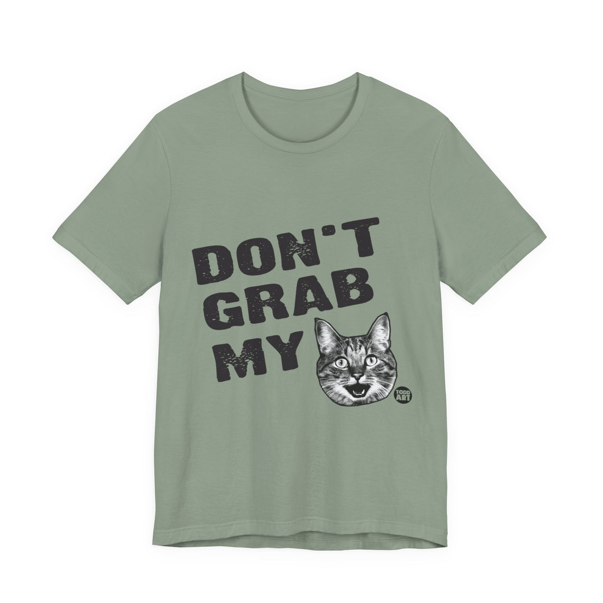 Don't gran My Pussy Todd Art Tee