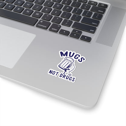 Mugs Not Drugs Todd Art Sticker