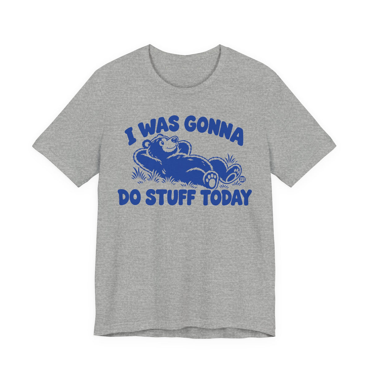 gonna do stuff today