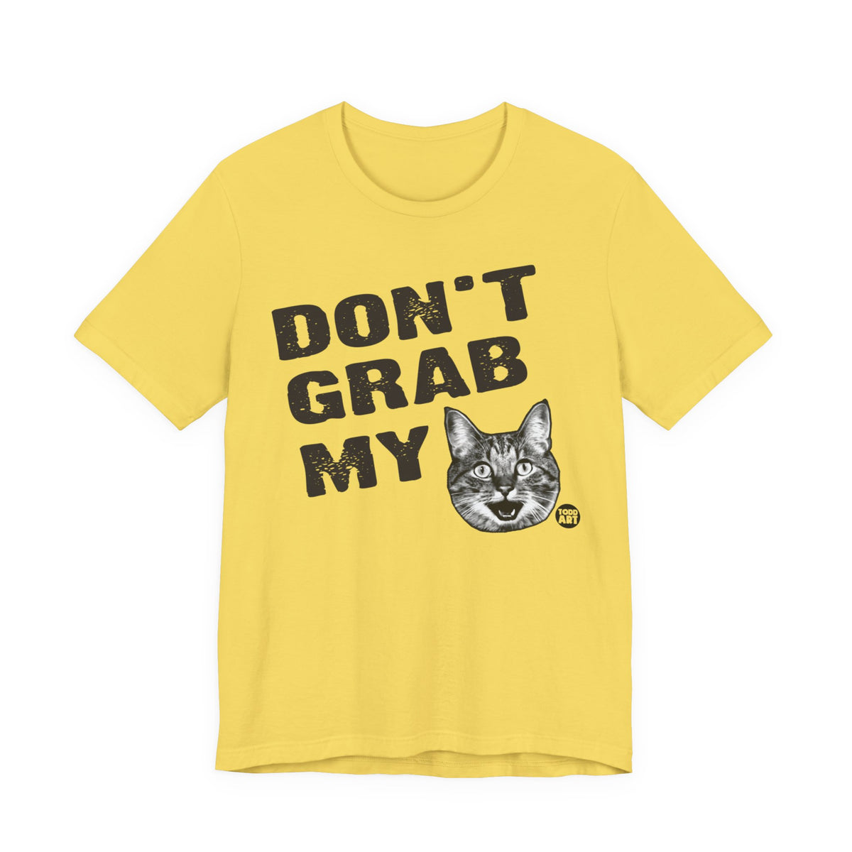 Don't gran My Pussy Todd Art Tee