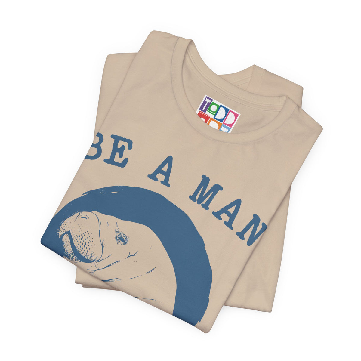 be-a-man-atee