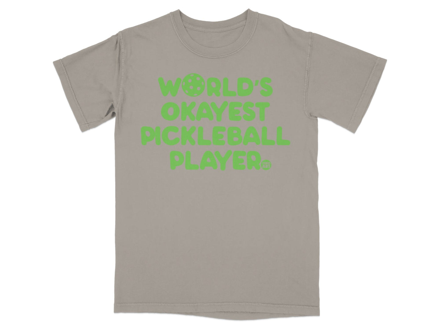Gray t-shirt with green text that reads "World's Okayest Pickleball Player".