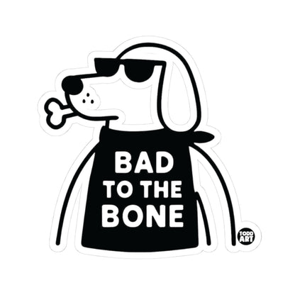 Bad to the BoneTodd Art Sticker
