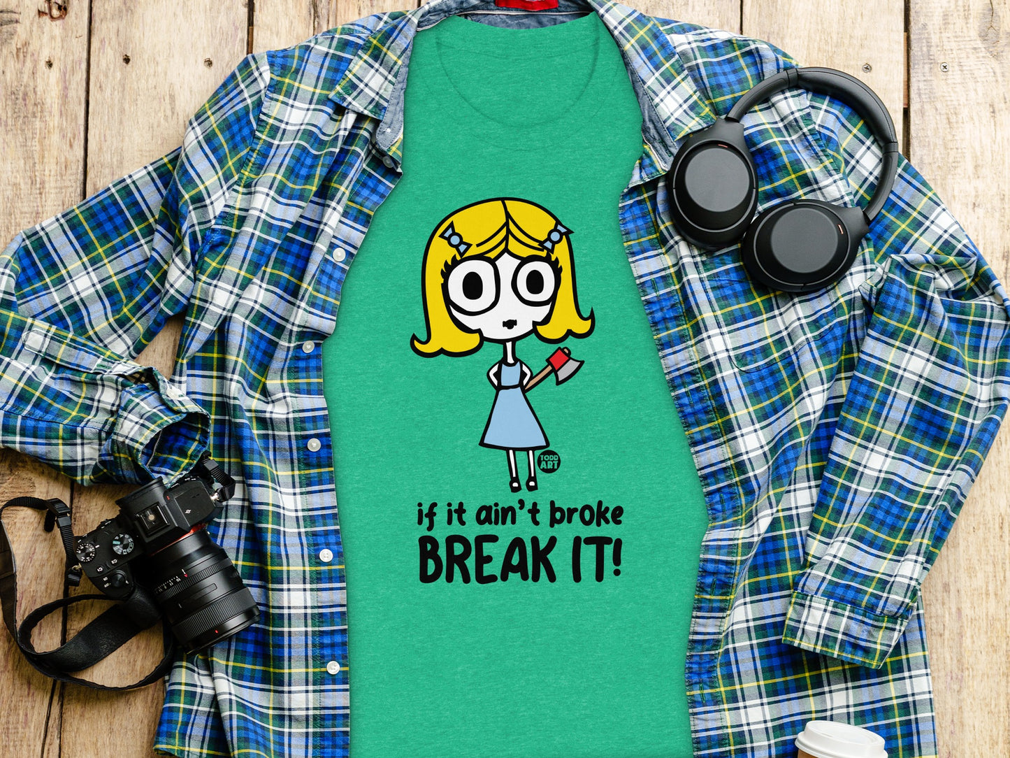 If It Ain't Broke Break It Shirt Fun Graphic Tee