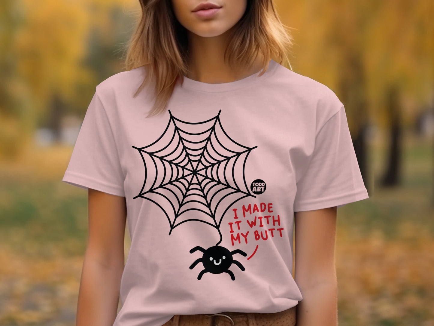 Spider Web Graphic I Made It With My Butt T-shirt