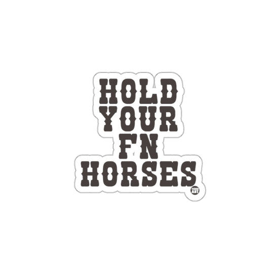 Hold Your Fn Horses Sticker Fun Decal