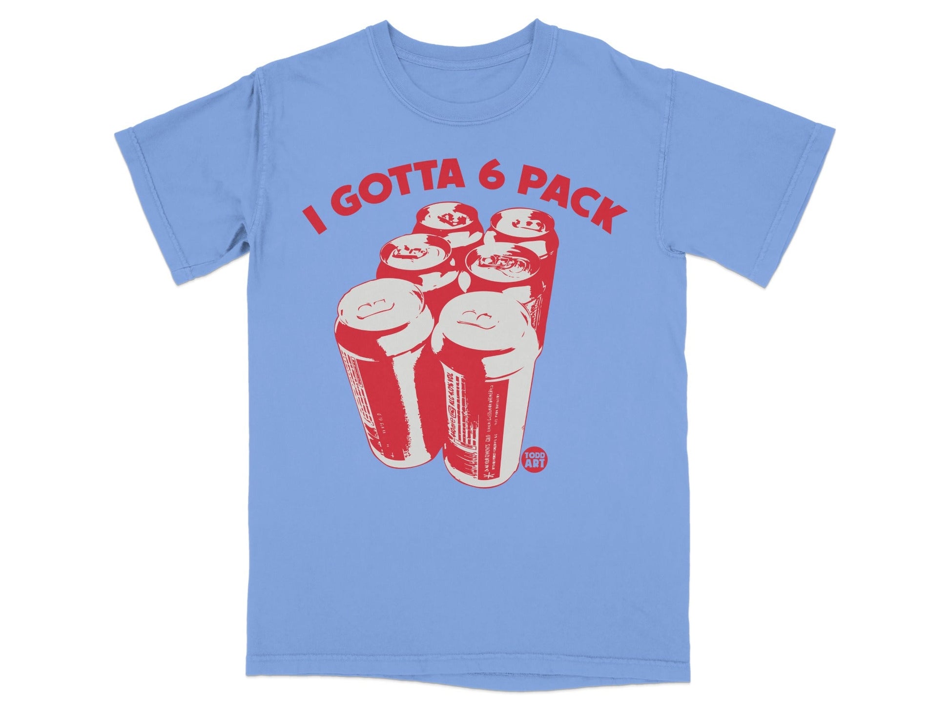 I Gotta 6 Pack Graphic Print Blue Shirt Fitness Tee