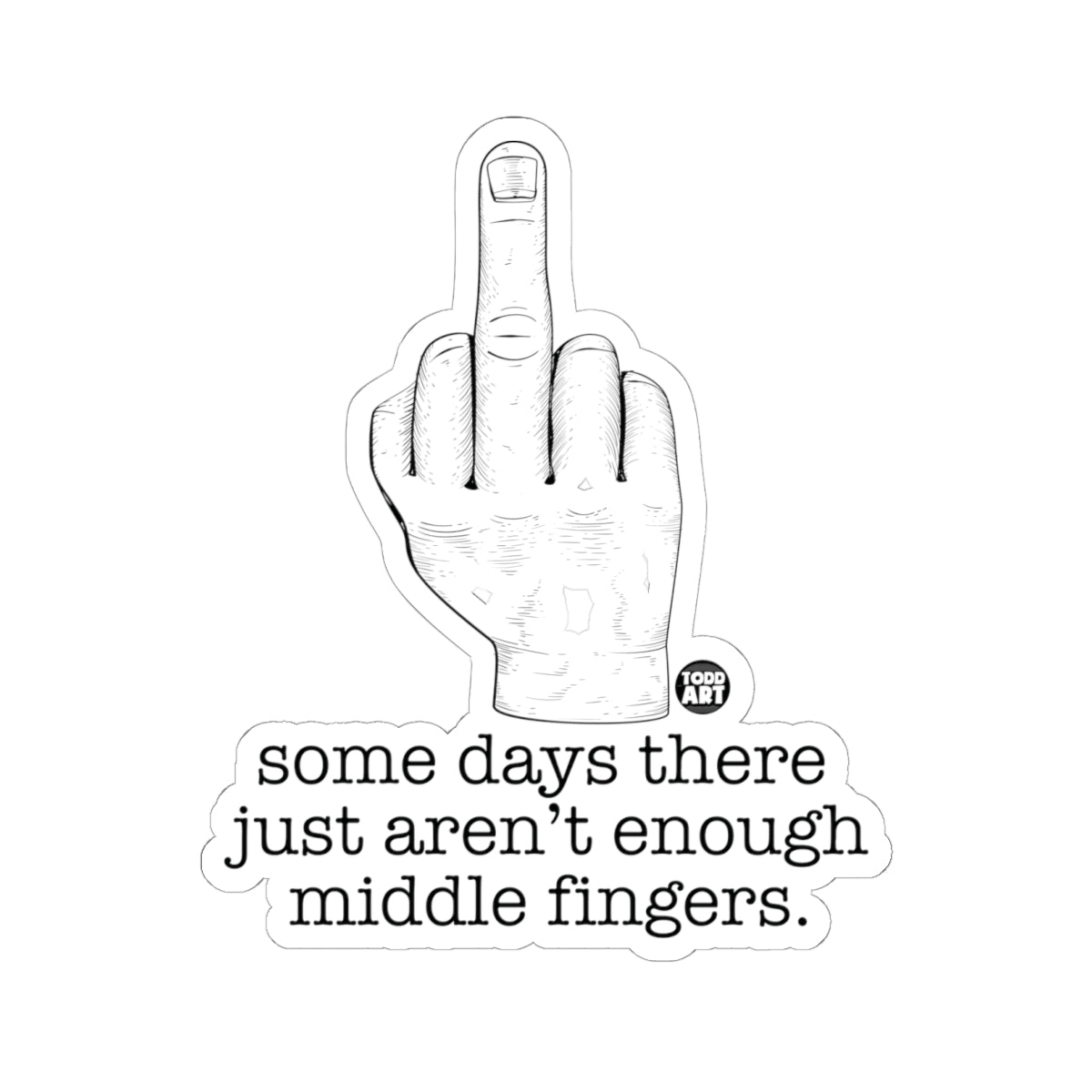 Middle FingerTodd Art Sticker