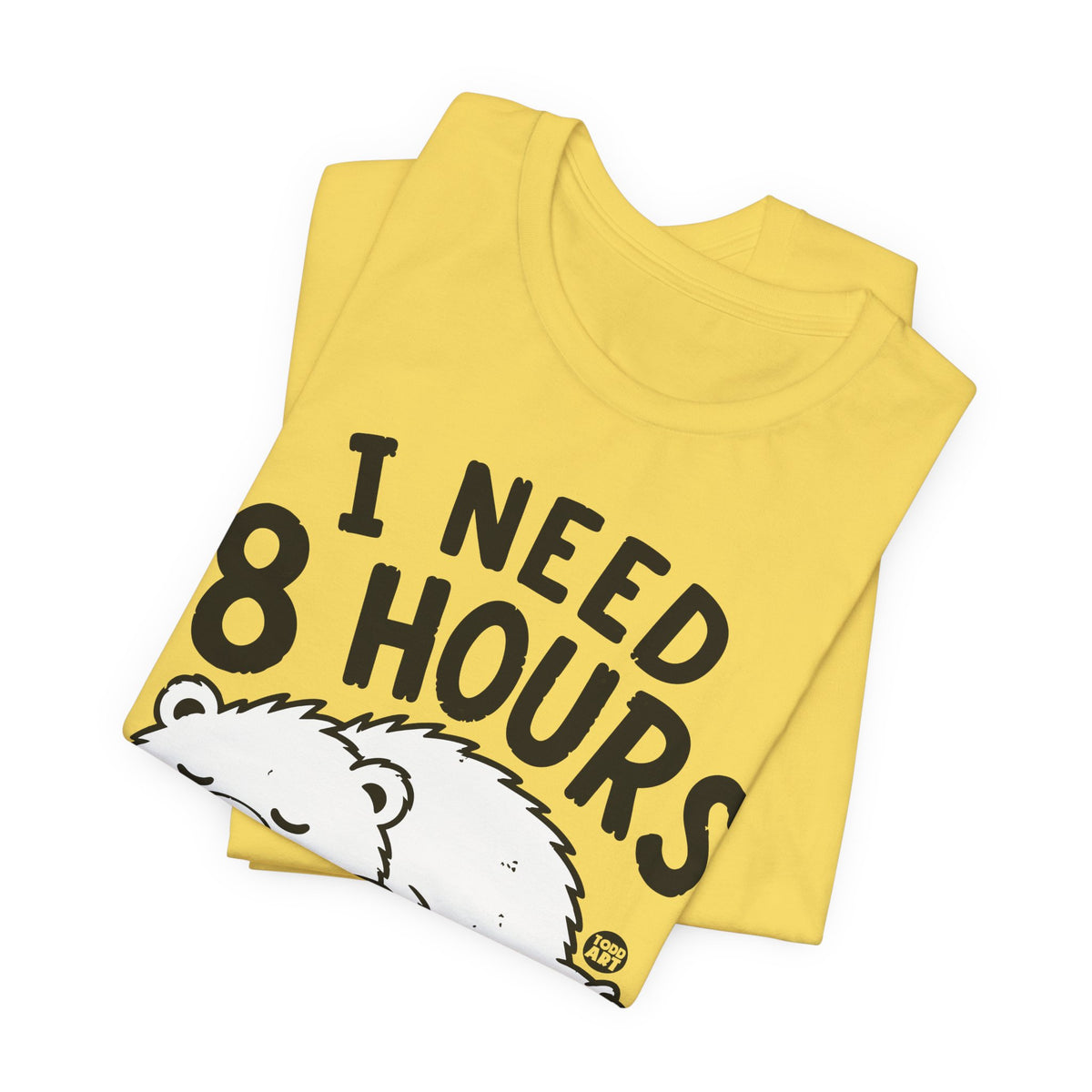 i need 8 hours sleep bear