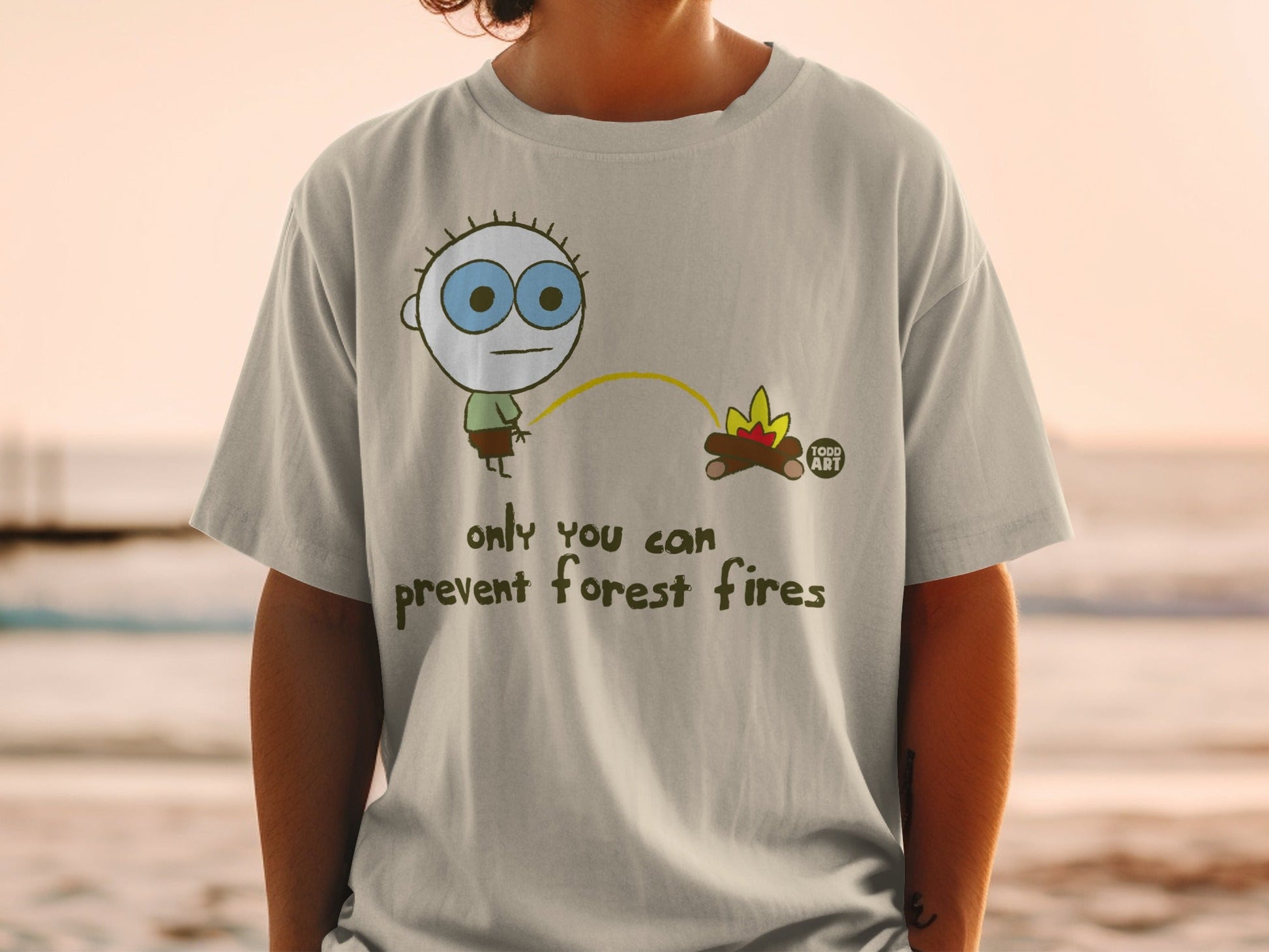 Only You Can Prevent Forest Fires T-Shirt
