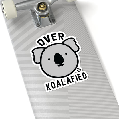 Over KoalafiedTodd Art Sticker