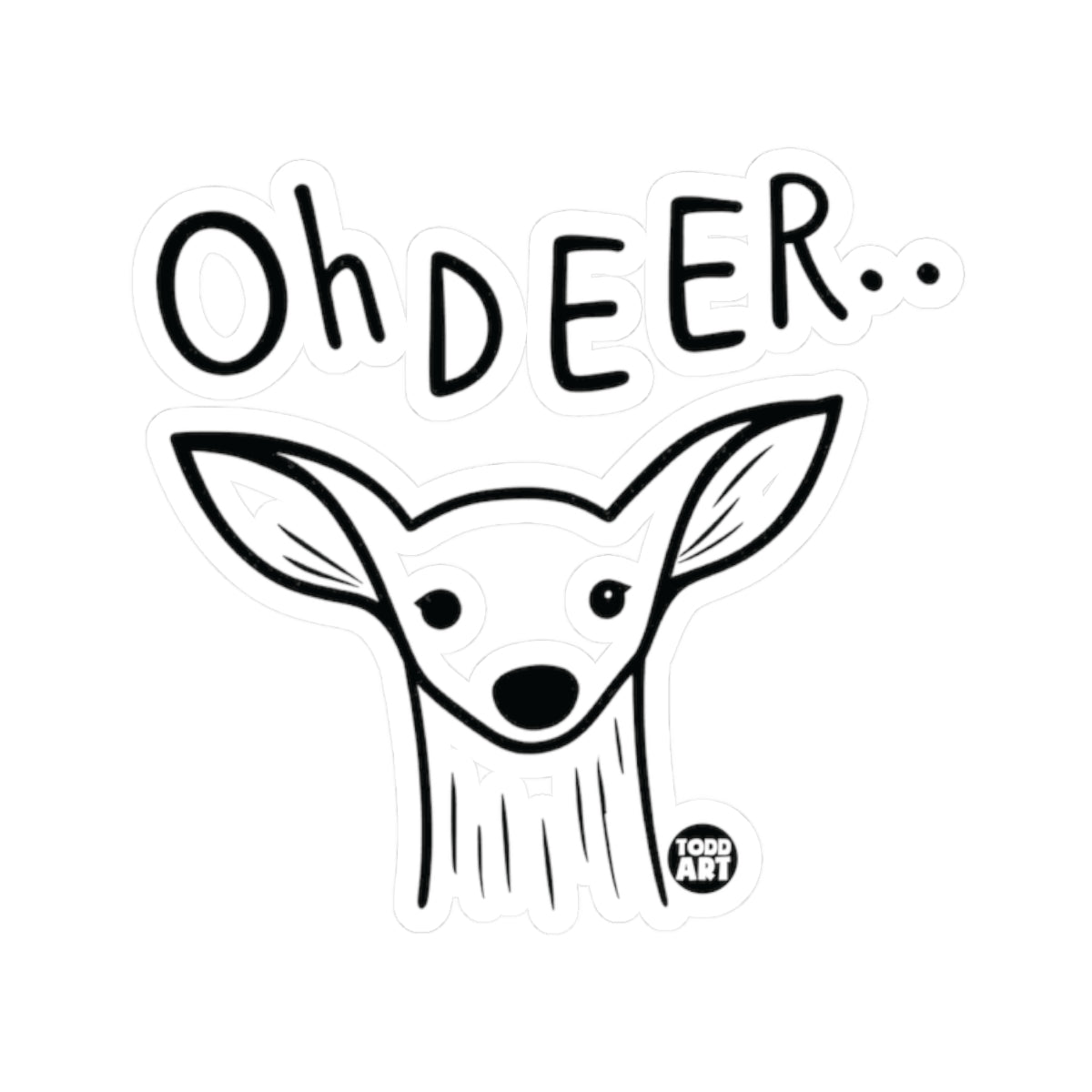 Oh DeerTodd Art Sticker