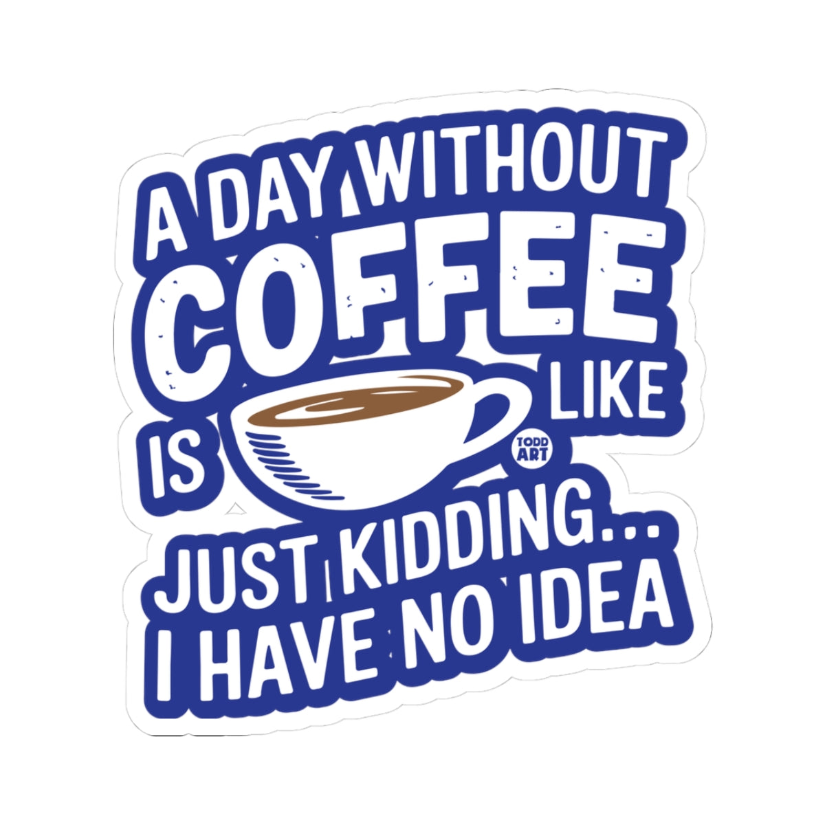 a-day-without-coffee-sticker