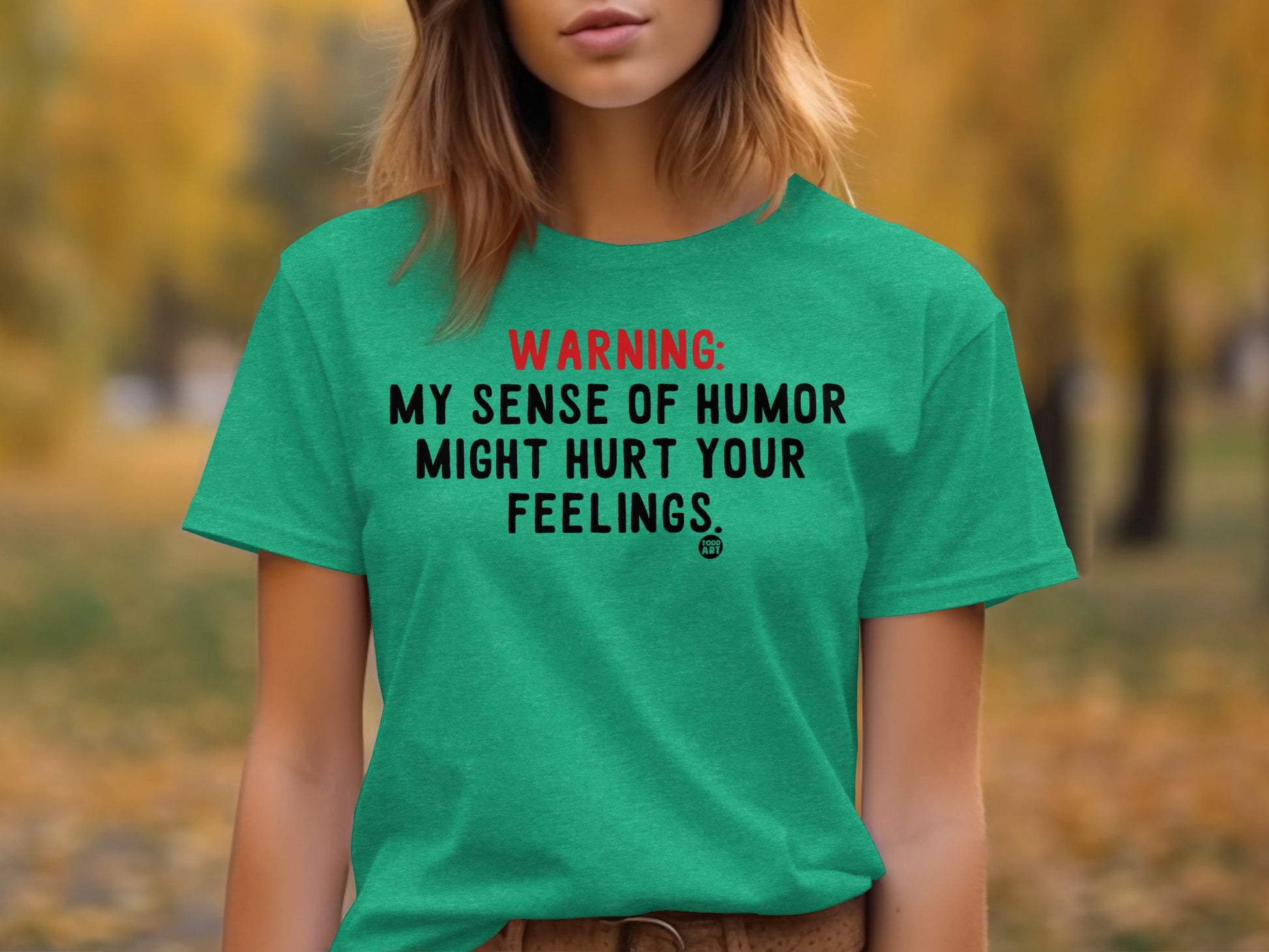 Warning My Sense Of Humor Might Hurt Your Feelings Shirt