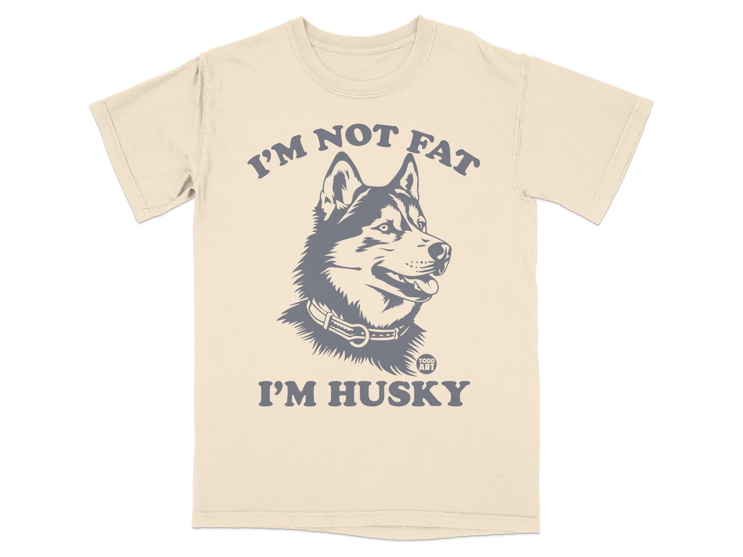 I'm Not Fat I'm Husky Funny Graphic T-Shirt