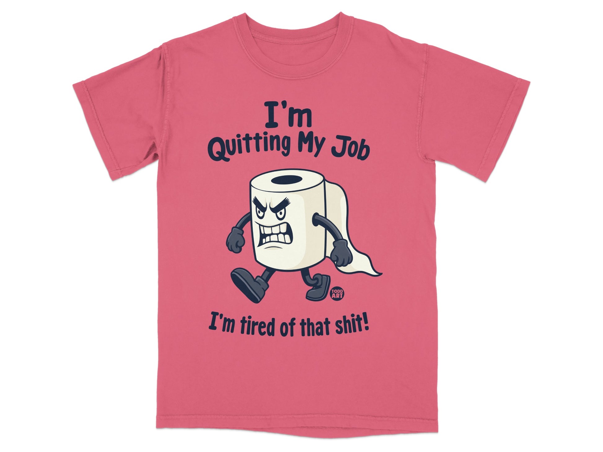 Toilet paper character with "I'm Quitting My Job" and "I'm tired of that shit!" text.