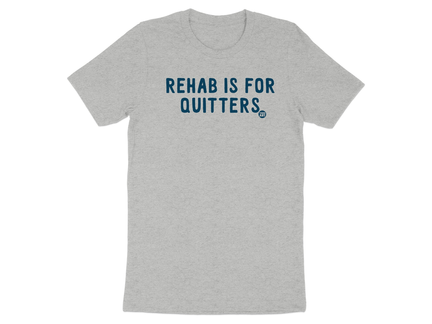 Rehab Is For Quitters Graphic T-Shirt