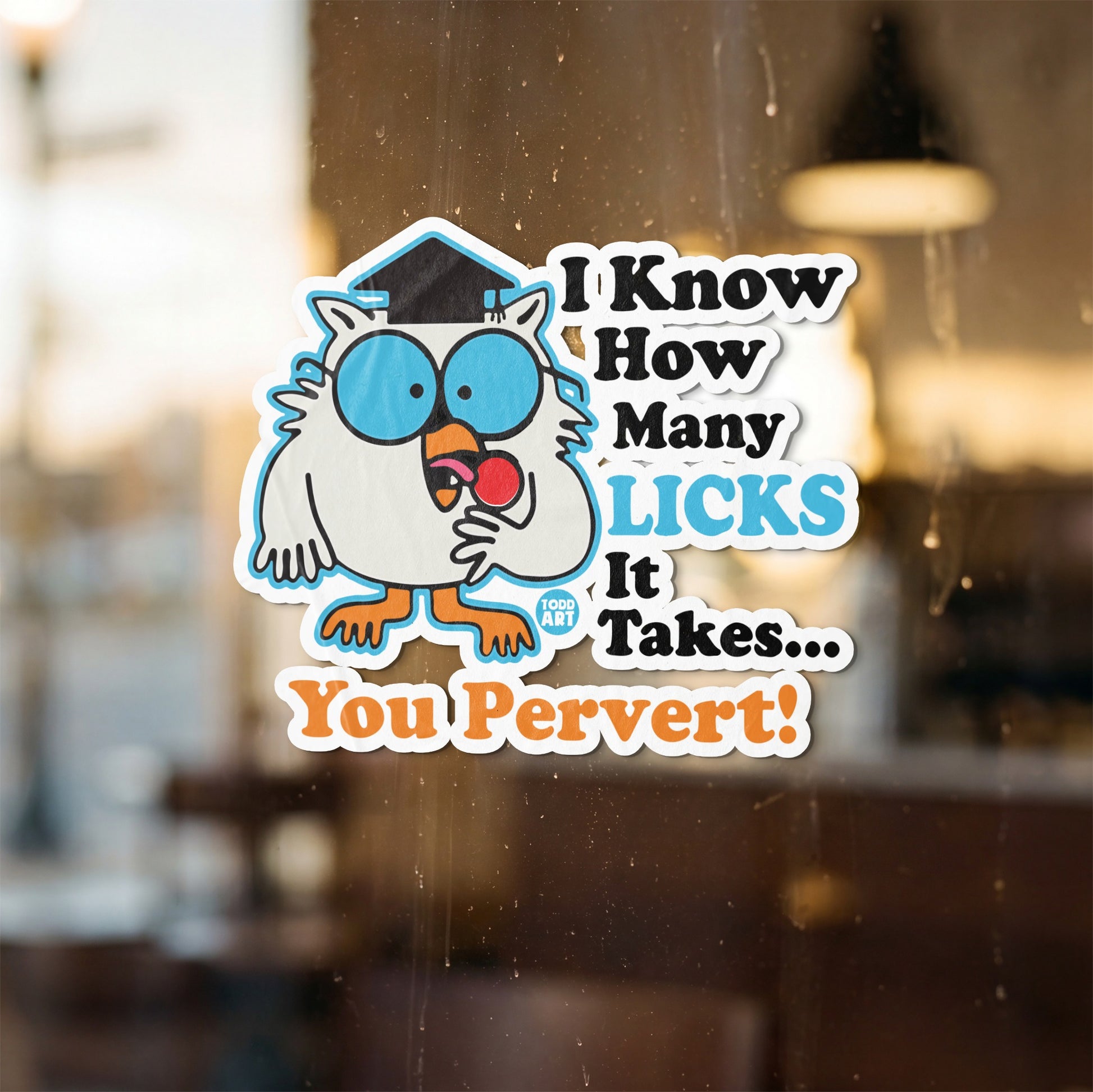 Sticker of cartoon owl in graduation cap with lollipop saying "I Know How Many Licks It Takes... You Pervert!"