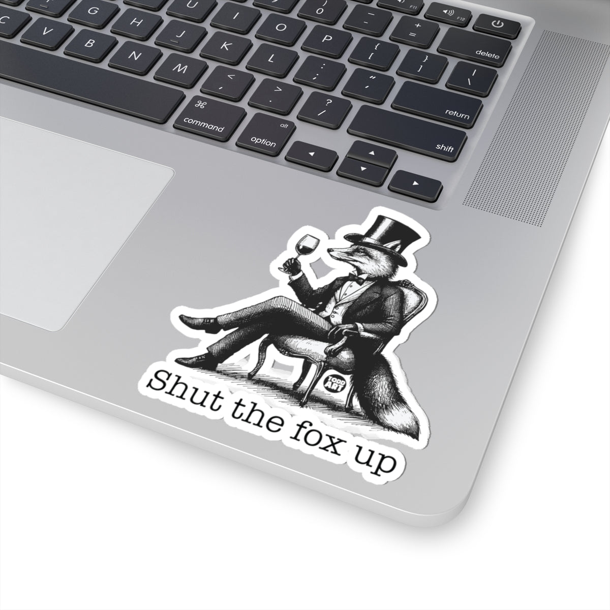 Shut the Fox Up Todd Art Sticker
