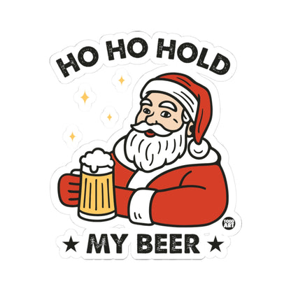 Ho Ho Hold My Beer Todd Art Sticker
