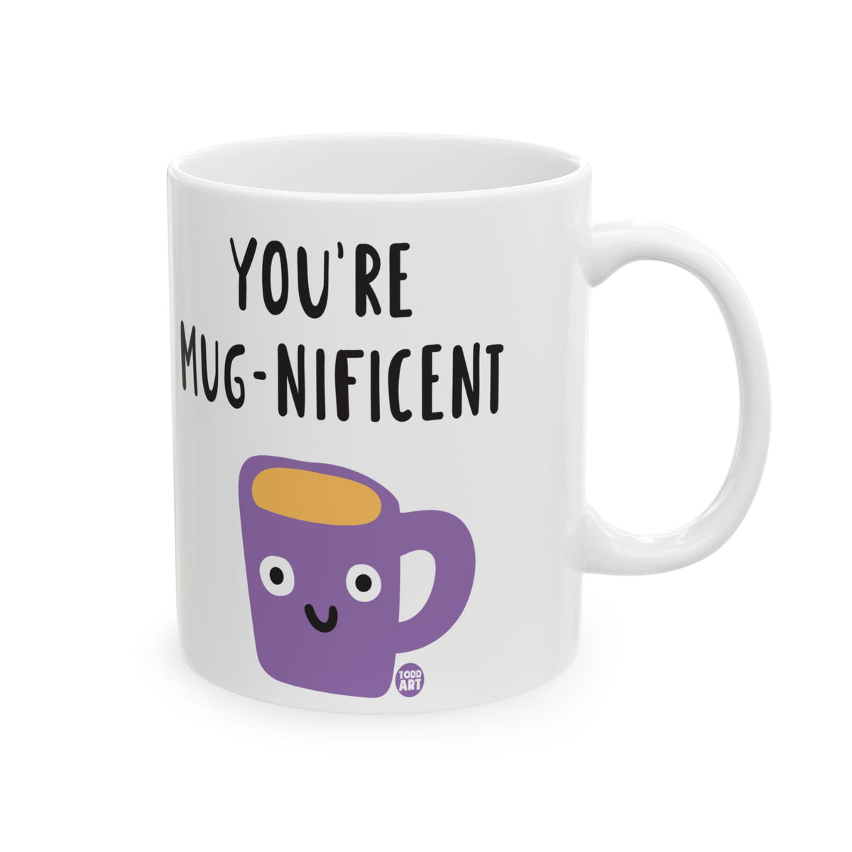 You're Mug-nificent Todd Art Mug