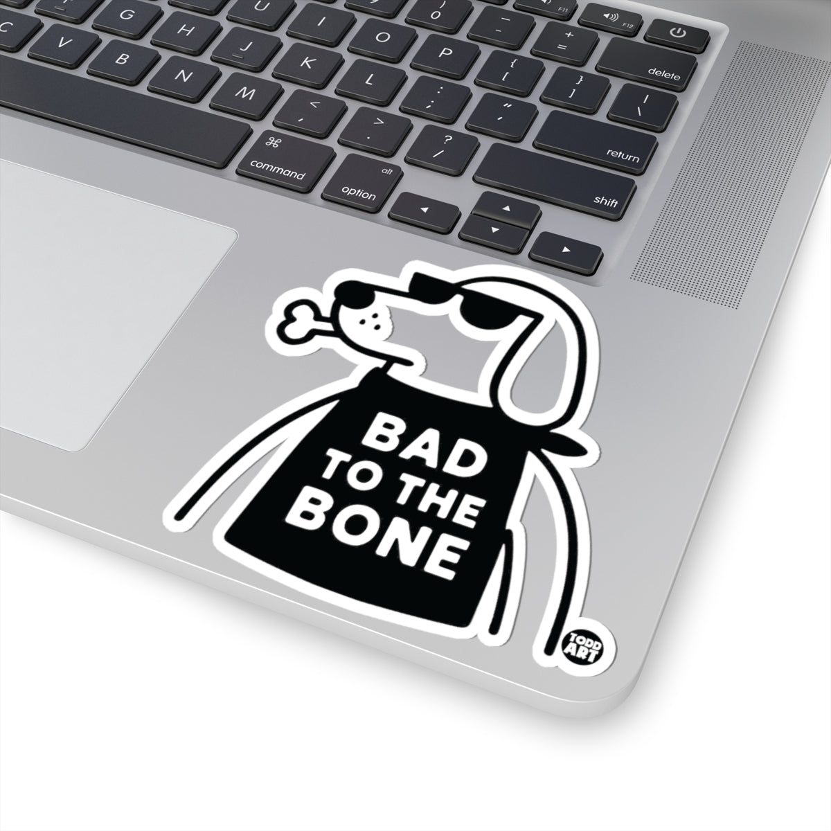 Bad to the BoneTodd Art Sticker