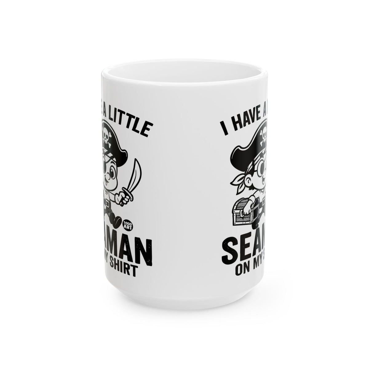 I Have A Little Seaman On My Shirt Todd Art Mug