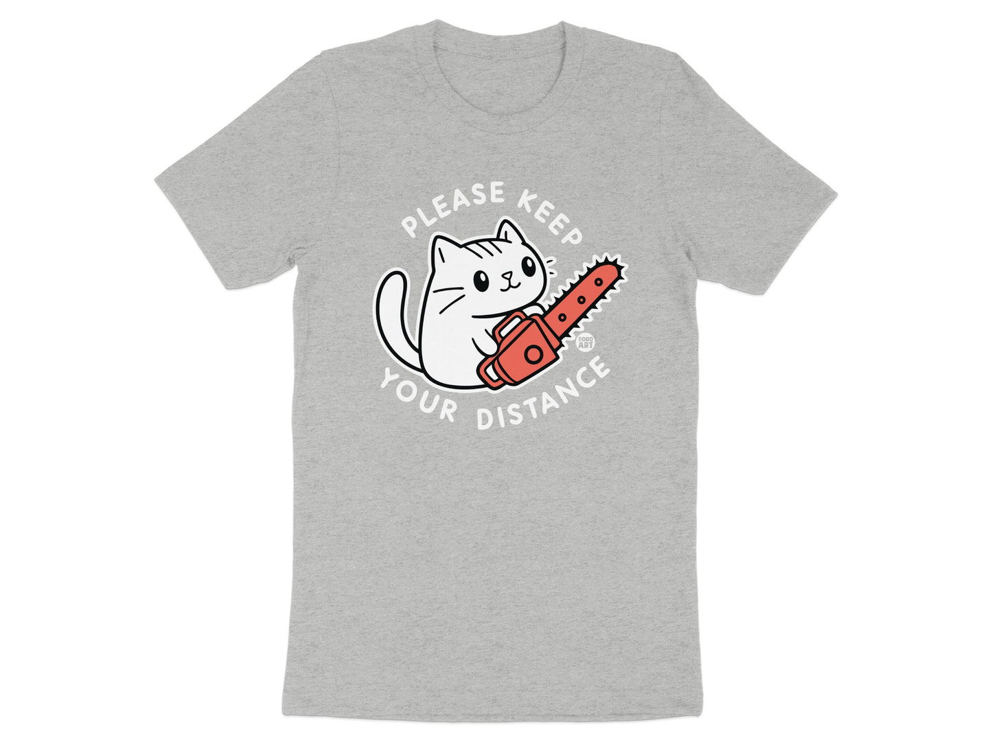 Please Keep Your Distance Chainsaw Cat Tee Shirt