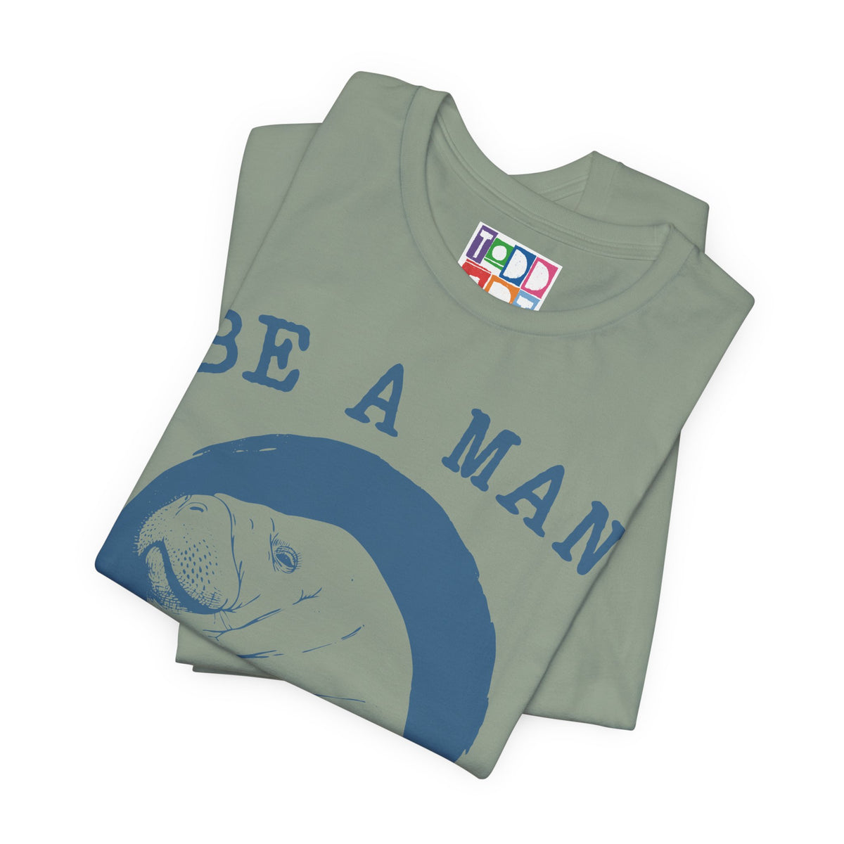 be-a-man-atee