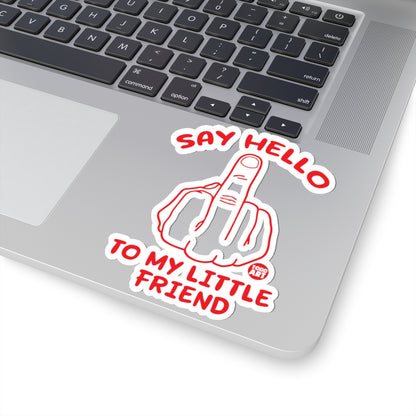 Say Hello to My Little Friend Todd Art Sticker