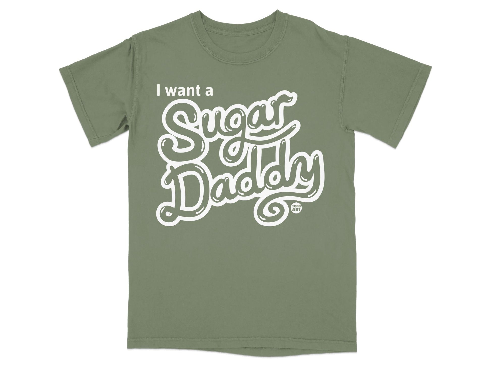 I Want a Sugar Daddy Graphic Tee Shirt