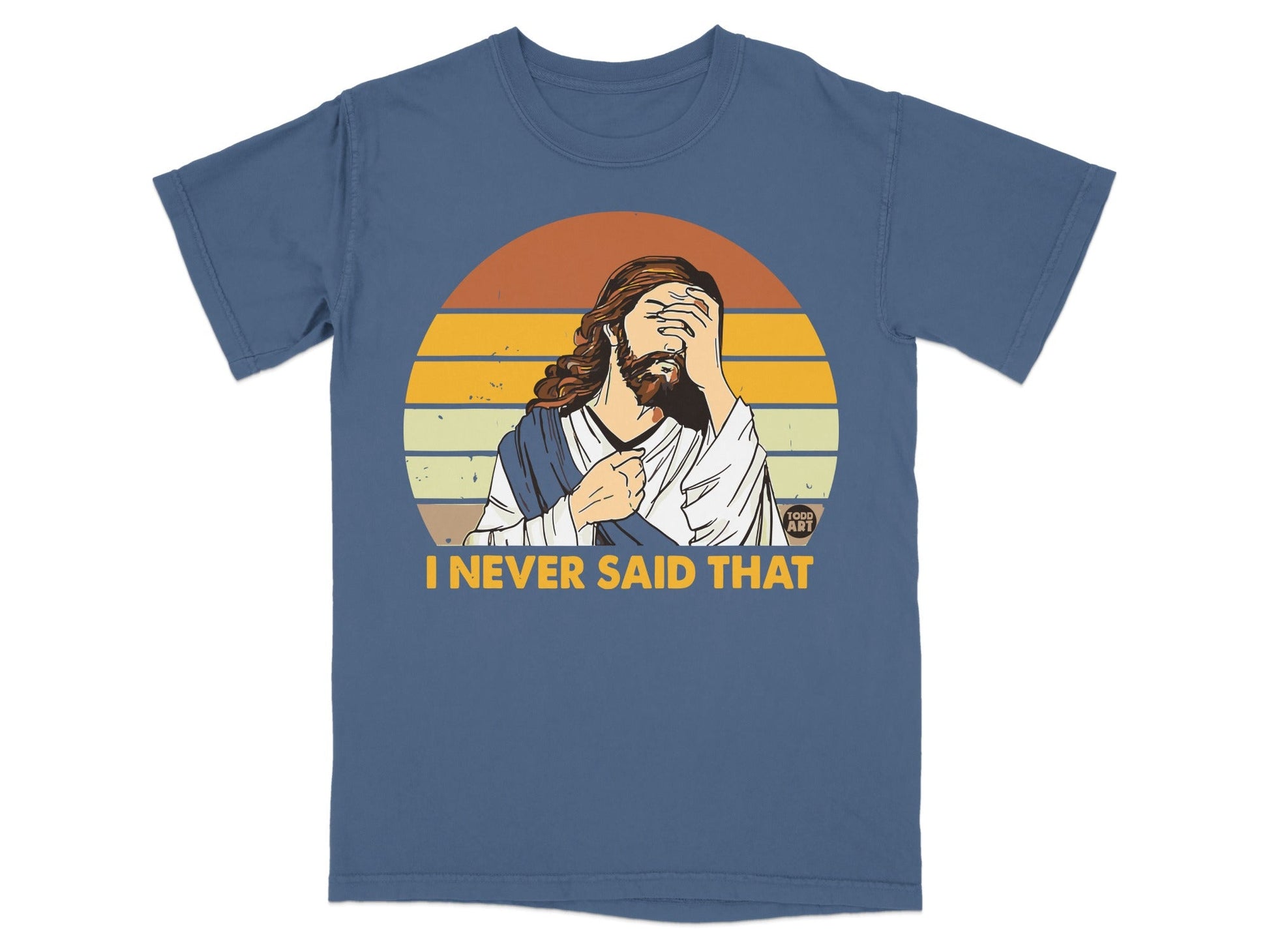 Jesus with hand on face, text "I NEVER SAID THAT" on a sunset background.
