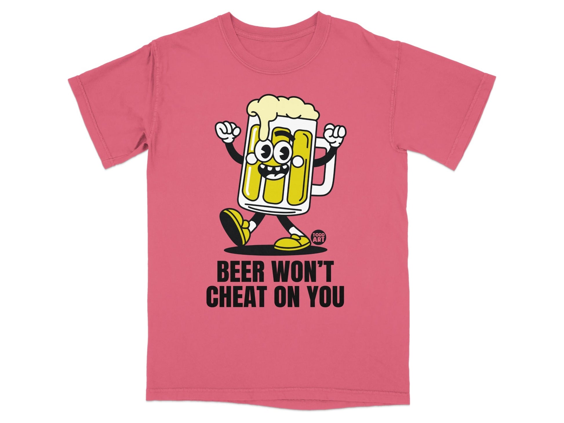 Beer Won't Cheat On You Graphic T-shirt
