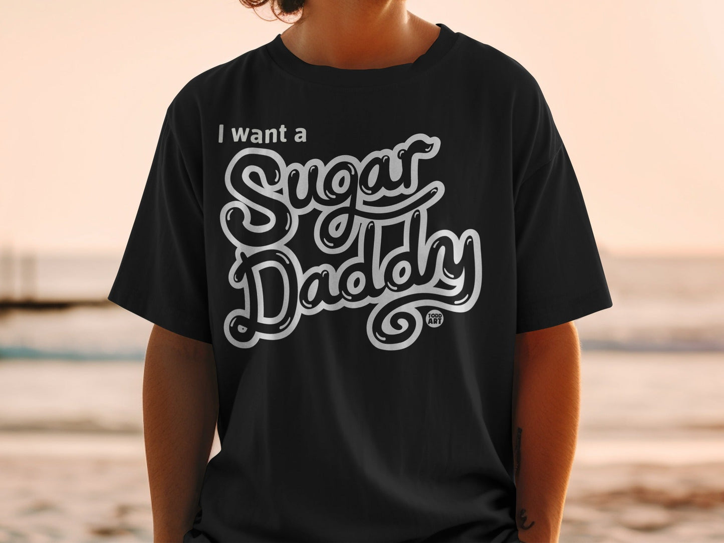 I Want a Sugar Daddy Todd Art Graphic T-Shirt