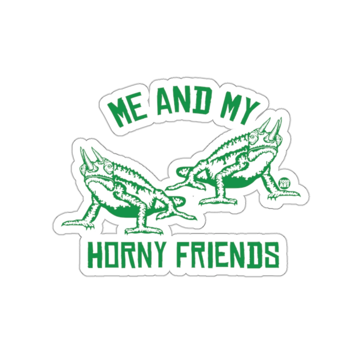 Me And My Horny Friends Funny Sticker Design