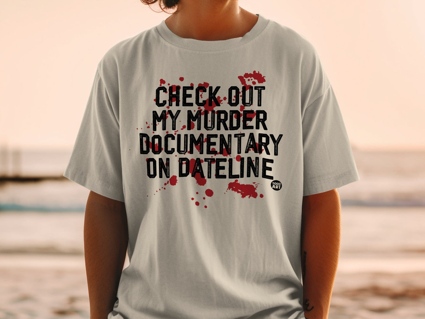 Check Out My Murder Documentary On Dateline T-shirt