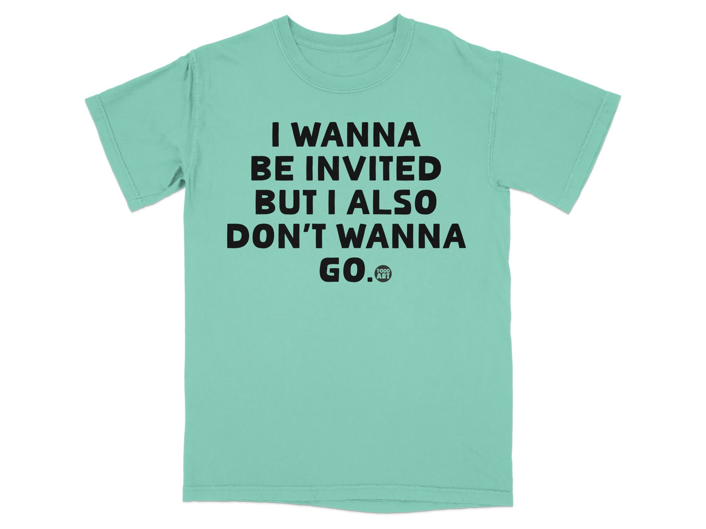 Funny Introvert Shirt I Wanna Be Invited But Don't Wanna Go