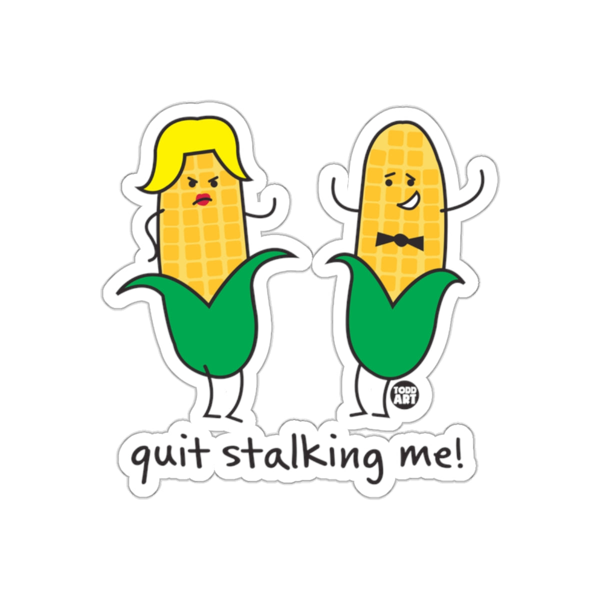 Quit Stalking Me Corn Characters Sticker