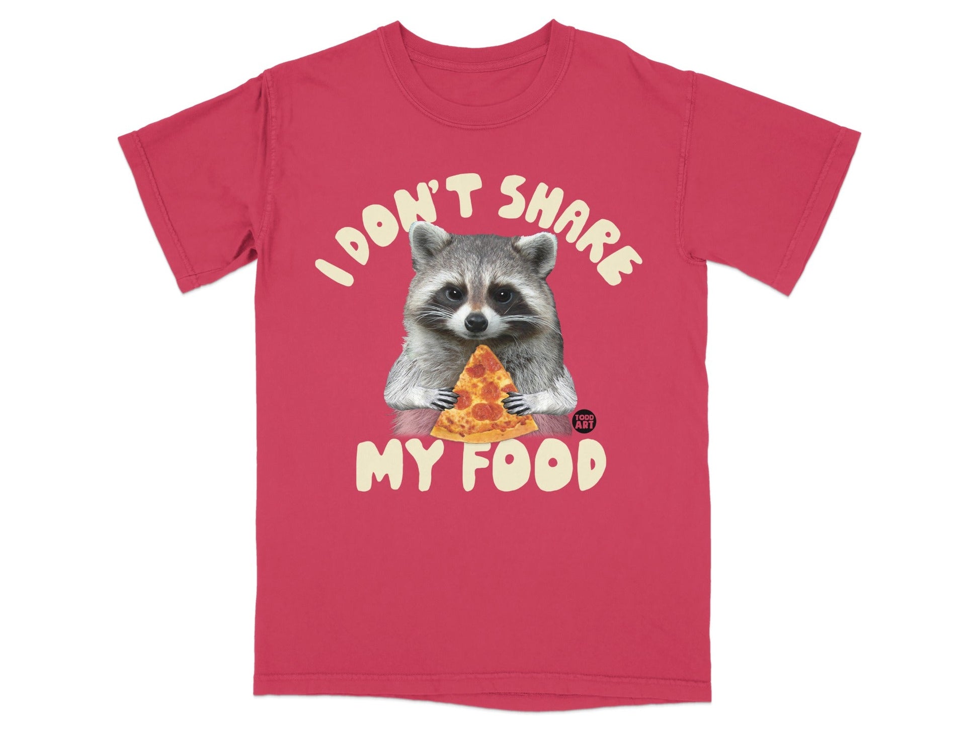 Raccoon wearing a t-shirt that says "I DON'T SHARE MY FOOD" holding pizza.