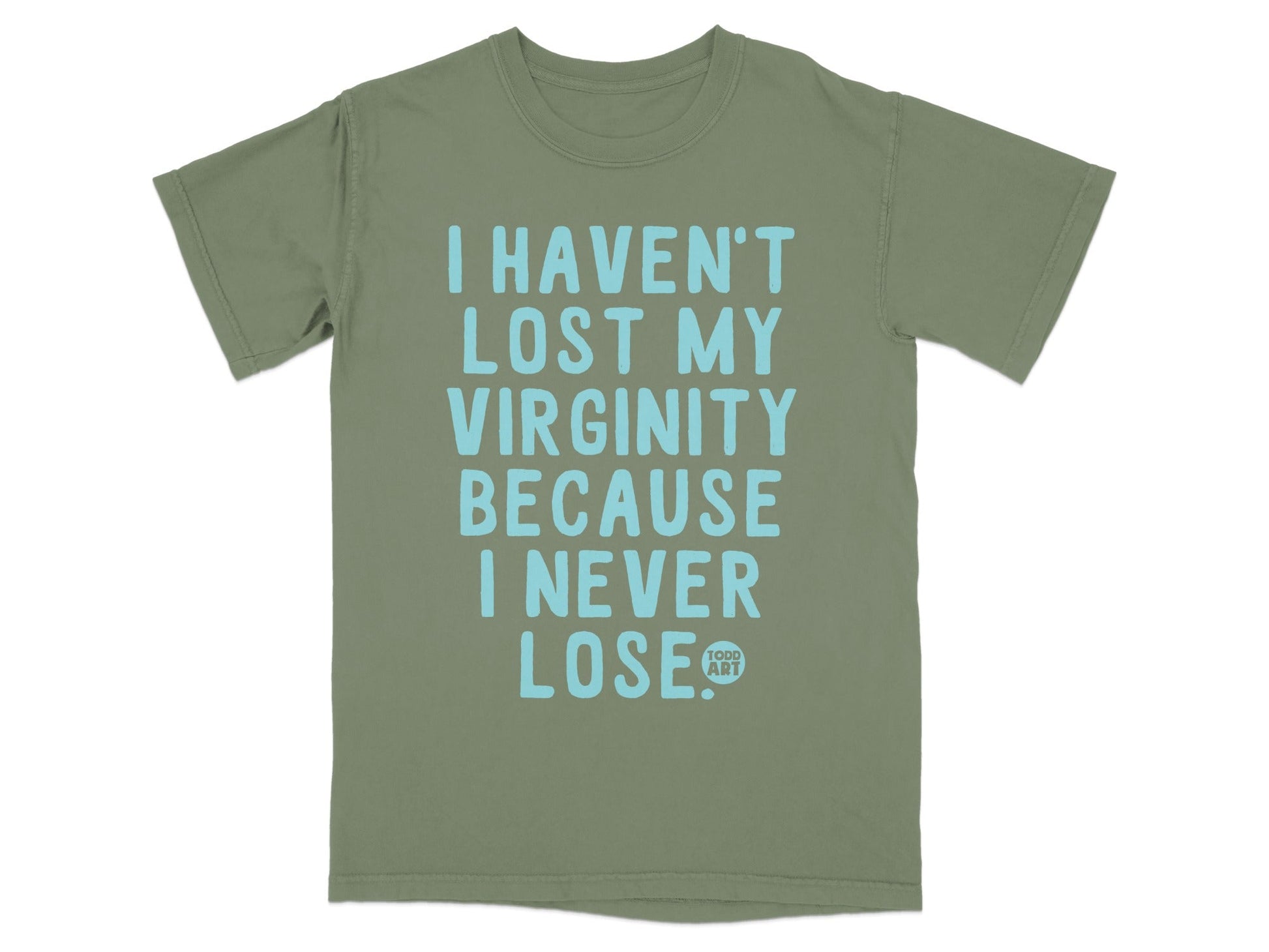 I Haven't Lost My Virginity Because I Never Lose Shirt