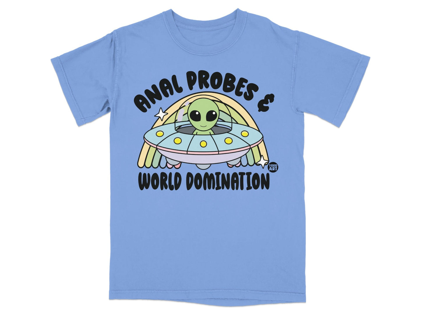 Anal Probes & World Domination Alien UFO T-Shirt
