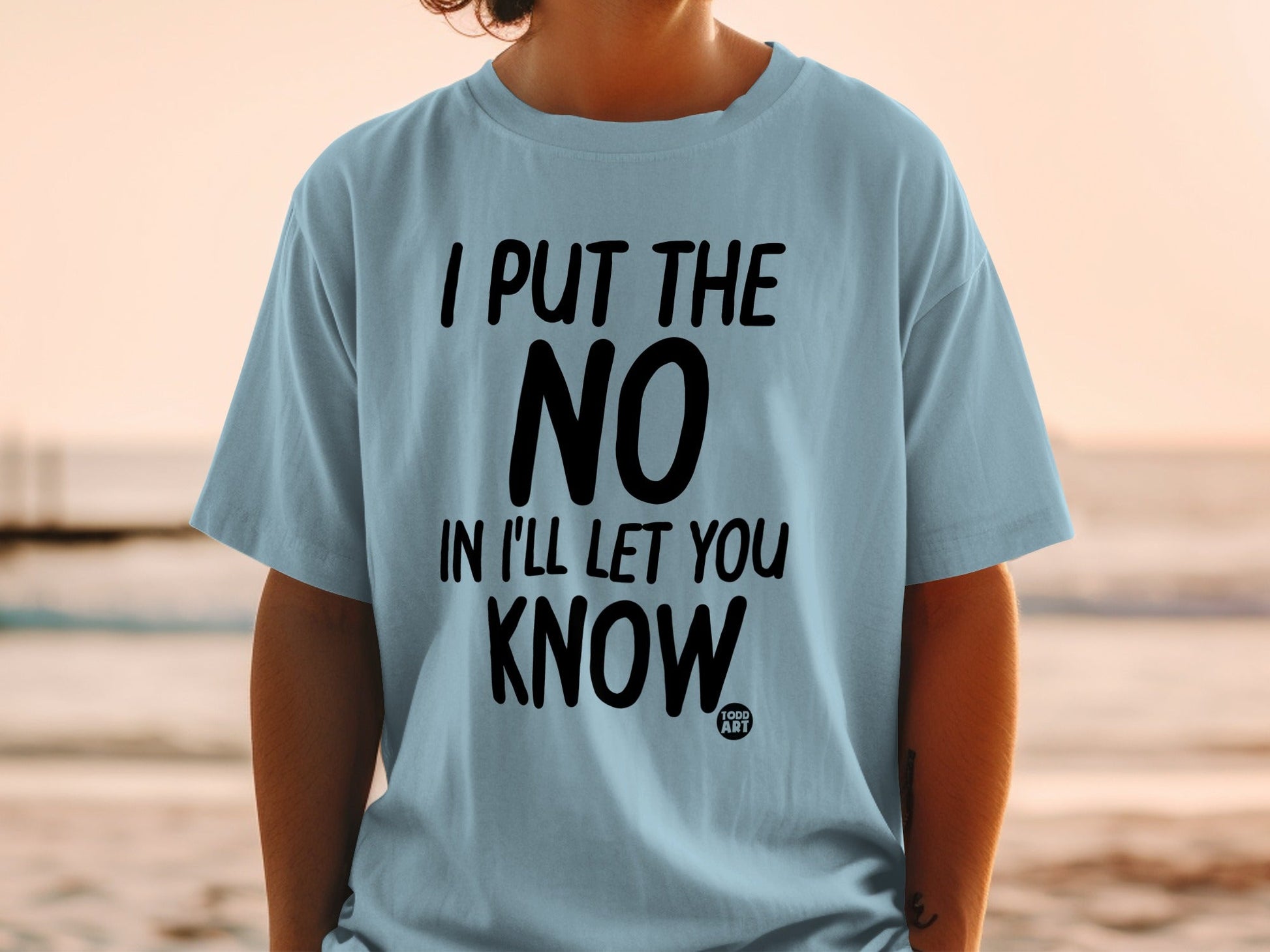 Funny I Put the No in I'll Let You Know T-Shirt