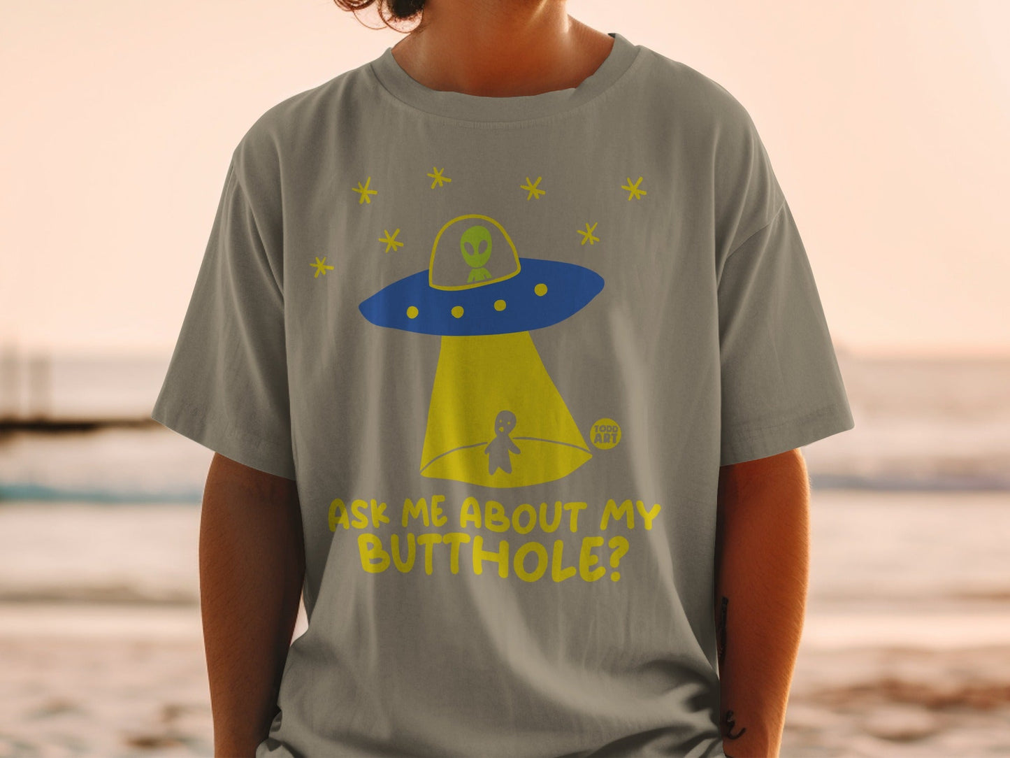 Ask Me About My Butthole Alien UFO T-shirt