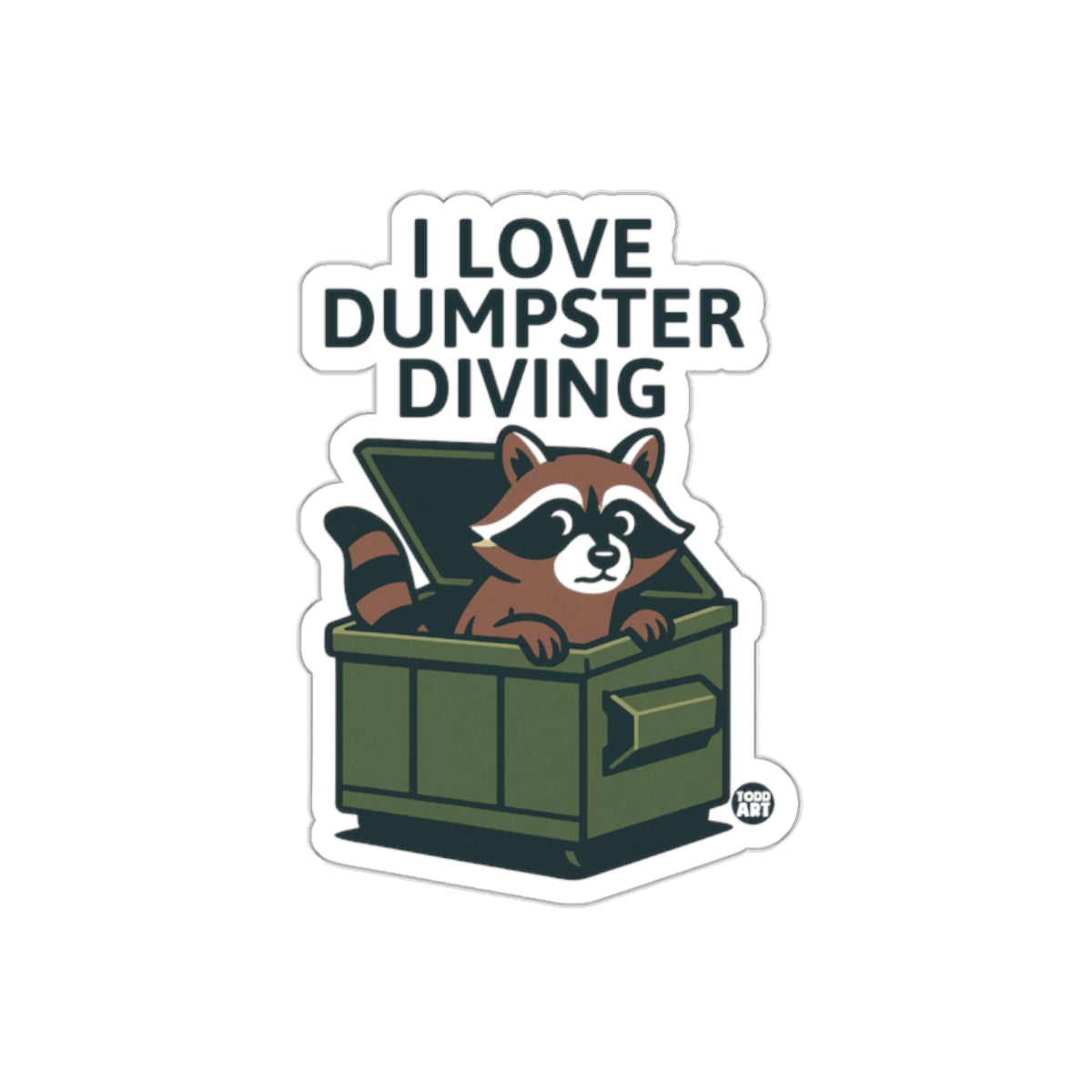 I Love Dumpster Diving Raccoon Illustration Funny sticker