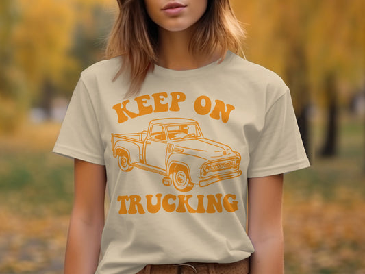 Keep On Trucking Graphic Tee Casual Trucking Shirt