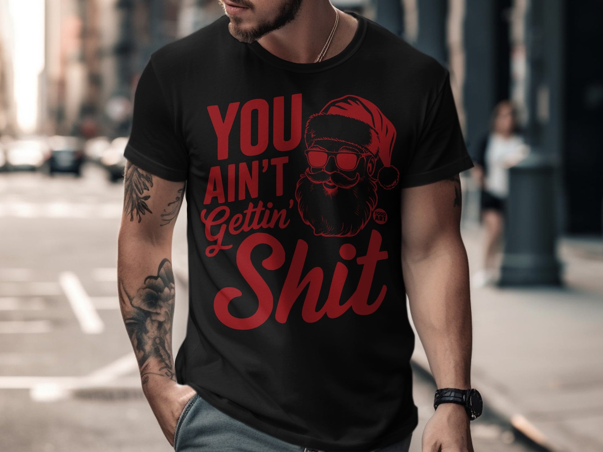 You Ain't Gettin Shit Santa Claus Funny T-Shirt