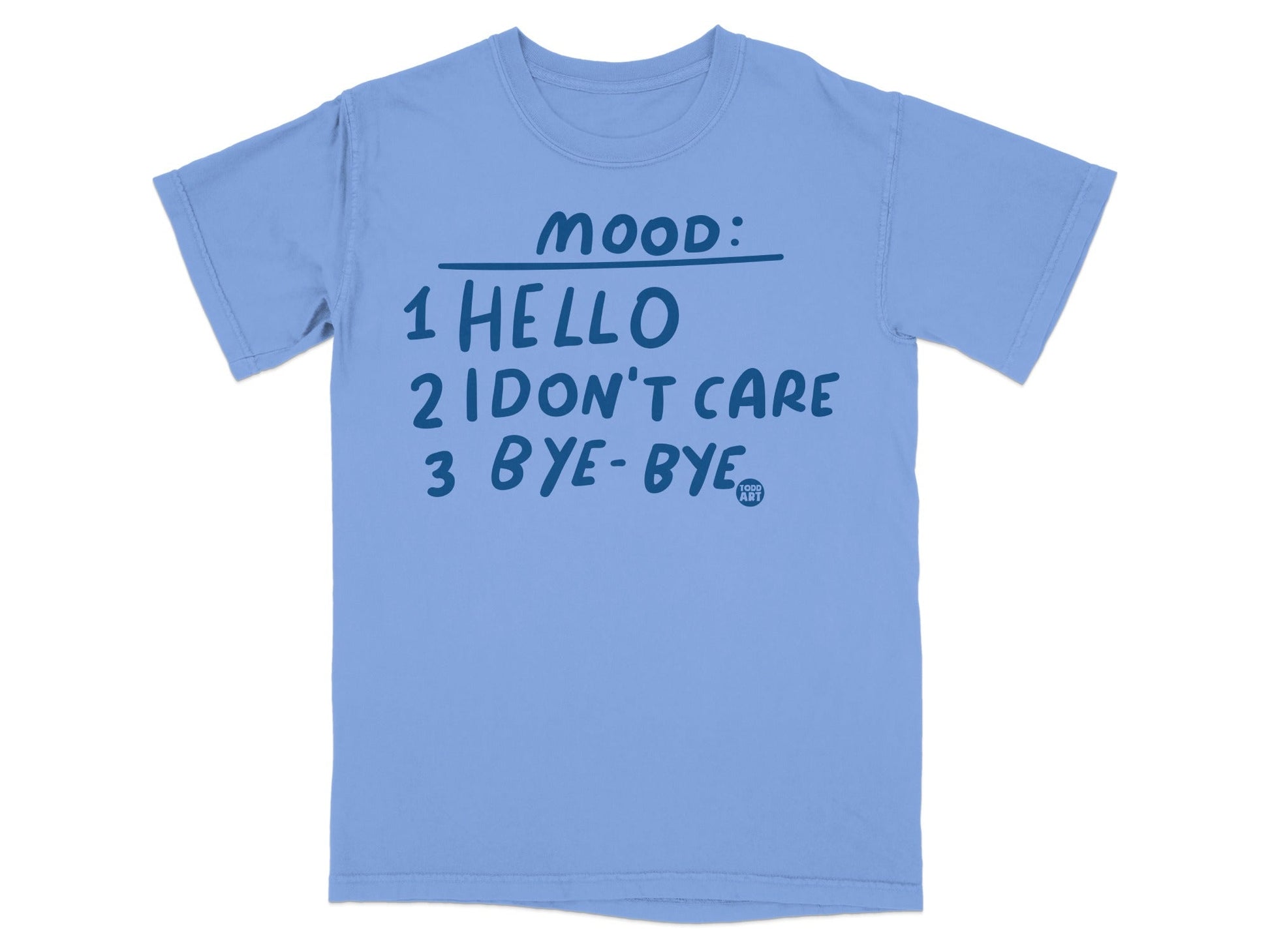Mood Hello I Don't Care Bye-Bye T-Shirt